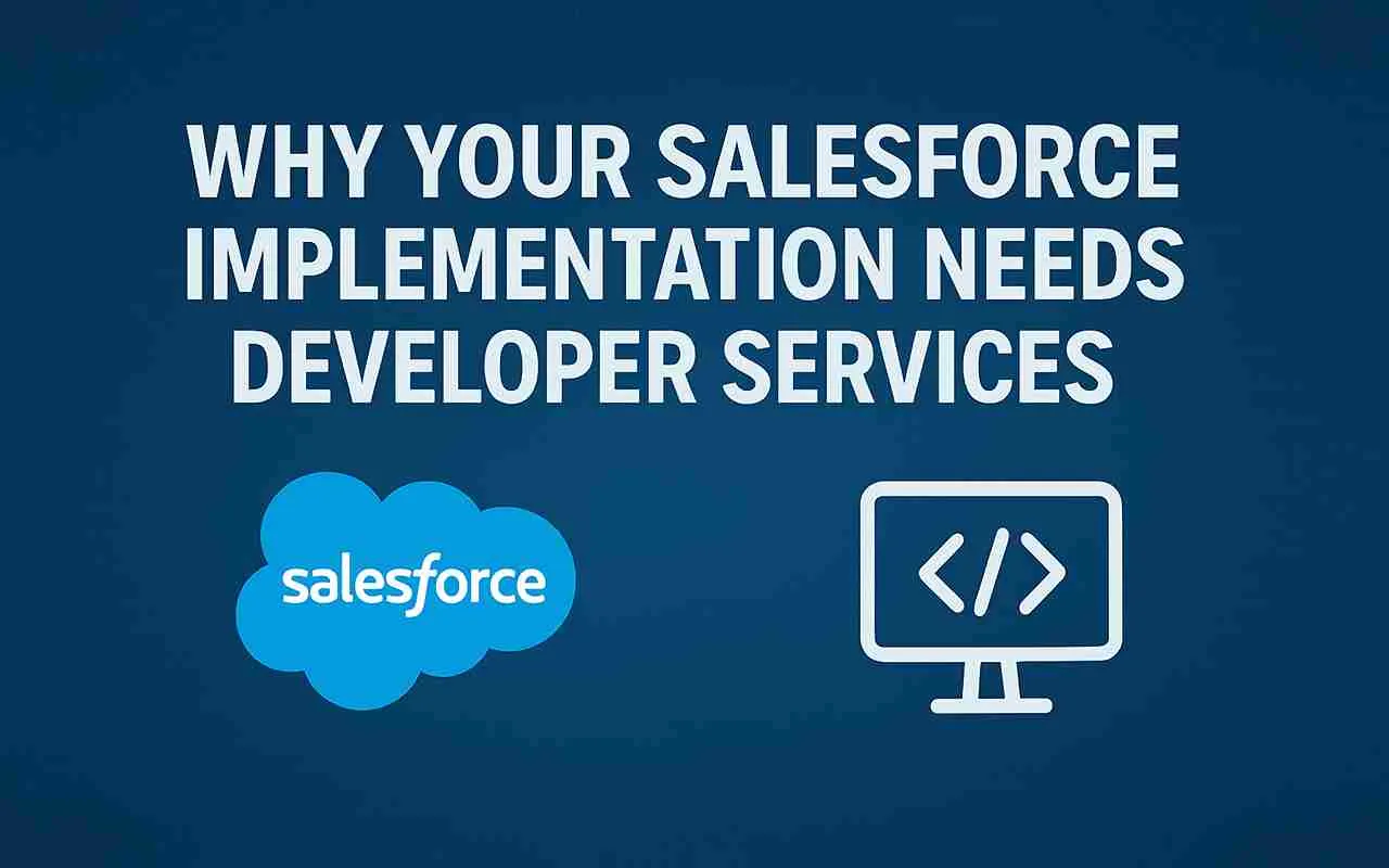 Why Your Salesforce Implementation Needs Developer Services