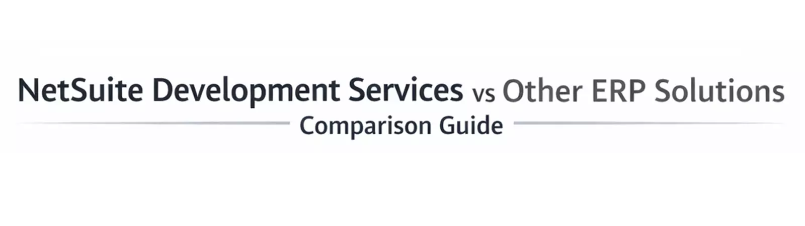 NetSuite vs ERP solutions comparison guide heading image